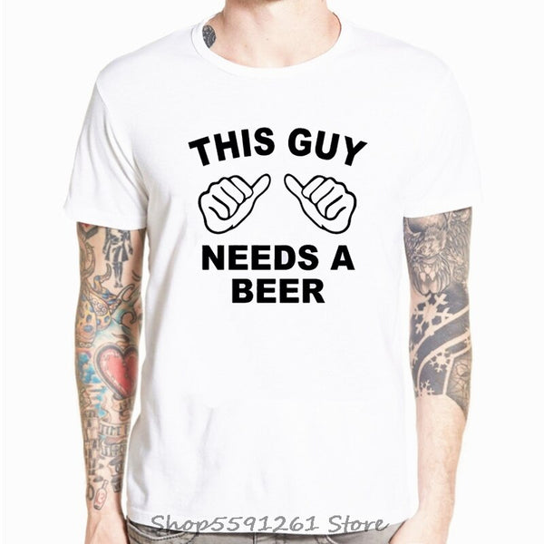 Summer T Shirt Men Letter Print THIS GUY NEEDS A BEER Funny Shirt Brand-clothing Men's Streetwear White Casual T-shirt Tops Tees