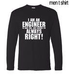 Funny men's long sleeve T-shirts I'm An Engineer I'm Always Right 2020 newest spring loose style men's sportwear brand clothing