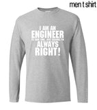 Funny men's long sleeve T-shirts I'm An Engineer I'm Always Right 2020 newest spring loose style men's sportwear brand clothing