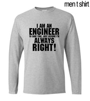 Funny men's long sleeve T-shirts I'm An Engineer I'm Always Right 2020 newest spring loose style men's sportwear brand clothing