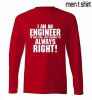 Funny men's long sleeve T-shirts I'm An Engineer I'm Always Right 2020 newest spring loose style men's sportwear brand clothing